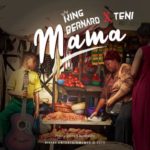 King Bernard ft Teni - Mama (Mp3 Download)