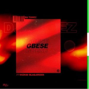 DJ Tunez ft Wizkid & Blaqjerzee - Gbese
