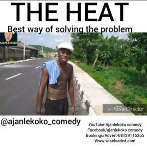 Ajanlekoko Comedy - The Heat