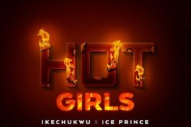 Ikechukwu ft Ice Prince – Hot Girls (Mp3 Download)