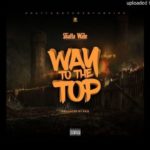 Shatta Wale - Way To The Top