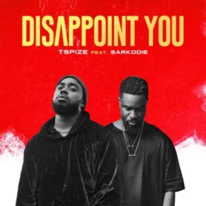 Tspize x Sarkodie - Disappoint You