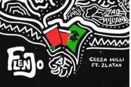 Ceeza Milli ft Zlatan – Flenjo (Mp3 Download)