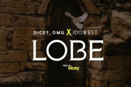 Dicey ft Idowest – Lobe (Mp3 Download)