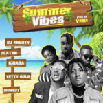 DJ4Kerty - Summer Vibes Ft Zlatan, Idowest, Ichaba, Yetty Gold