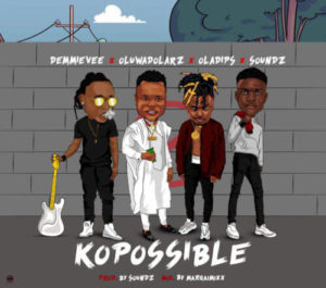 Demmie Vee - Ko Possible ft Oluwadolarz, Oladips & Soundz