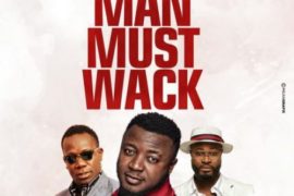 MC Galaxy – Man Must Wack ft Harrysong & Duncan Mighty (Mp3 Download)