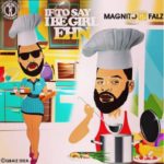 Magnito ft Falz - If To Say I Be Girl Ehn