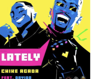 Chike Agada ft Davido - Lately