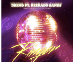 Dremo - Ringer ft Reekado Banks