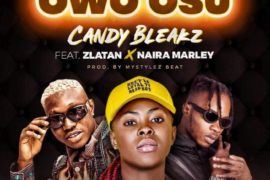Candy Bleakz ft Zlatan & Naira Marley – Owo Osu (Video Download)