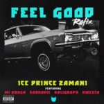 Ice Prince - Feel Good (Remix) ft MI Abaga, Sarkodie