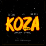 Seriki - Koza (Freestyle) ft Mr. Real