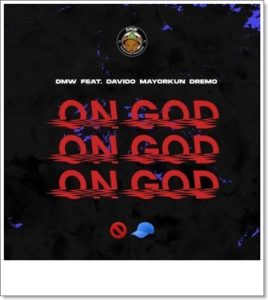 DMW ft. Davido, Mayorkun, Dremo - On God