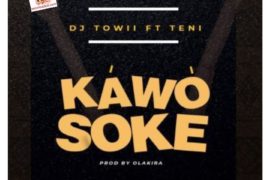 DJ Towii ft Teni – Kawo Soke (Mp3 Download)