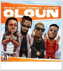 Mr. Real ft. Phyno x Reminisce x DJ Kaywise - Oloun