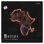 Tekno - Better (Hope For Africa) [Mp3 Download]