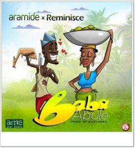 Aramide ft. Reminisce - Baba Abule (Music)