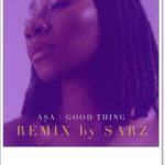 Asa - Good Thing (Remix) ft. Sarz