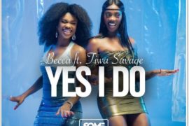 Becca ft. Tiwa Savage – Yes I Do (Music)
