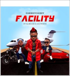 Cheekychizzy ft. Ice Prince, Slimcase - Facility