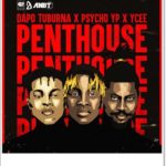 Dapo Tuburna ft. Ycee, PsychoYP - Penthouse