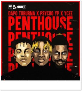 Dapo Tuburna ft. Ycee, PsychoYP - Penthouse