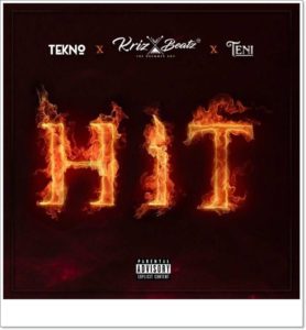 Krizbeatz ft. Tekno, Teni - Hit (Music)