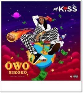 Mz Kiss - Owo Ni Koko (Music)