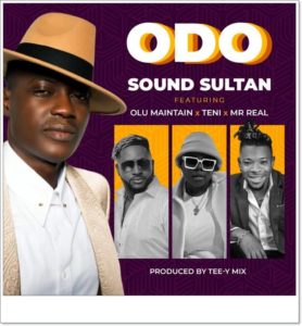 Sound Sultan ft. Teni & Mr Real - Odo