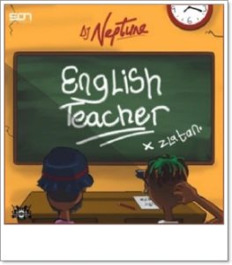 Dj Neptune x Zlatan – English Teacher