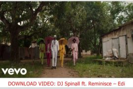 DJ Spinall ft. Reminisce – Edi (Video Download)