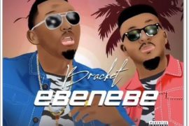 Bracket – Ebenebe (Mp3 Download)