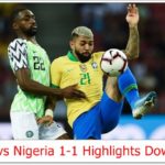 Brazil vs Nigeria 1-1 Highlights