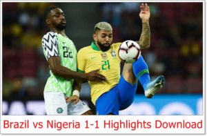 Brazil vs Nigeria 1-1 Highlights