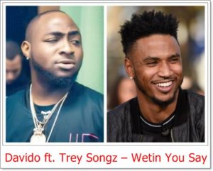 Davido ft. Trey Songz - Wetin You Say