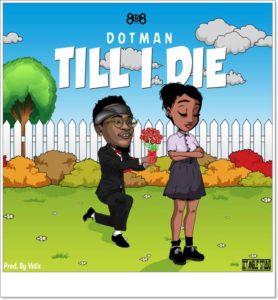 Dotman - Till I Die Mp3 Download