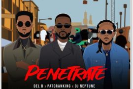DJ Neptune, Patoranking, Del B – Penetrate (Music)