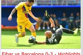 Eibar vs Barcelona 0-3 – Highlights (Video Download)