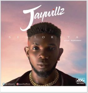 Jaywillz - Senorita (Mp3 Download)