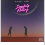 Maleek Berry - Somebody Falling