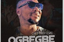 Oritse Femi – Ogbegbe (Mp3 Download)