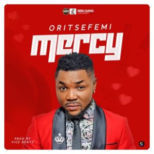 Oritse Femi - Mercy (Mp3 Download)