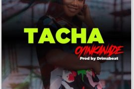 Oyinkanade – Tacha (#bbnaija) [Mp3 Download]