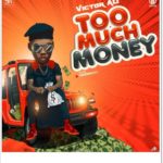 Victor AD - Too Much Money (Mp3 Download)