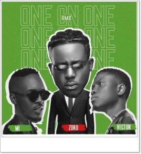 Zoro ft. M.I Abaga & Vector - One On One (Remix)