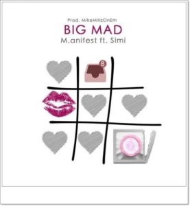 M.anifest ft. Simi - Big Mad 