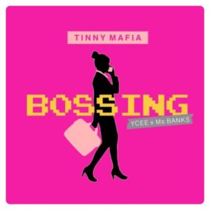 Tinny Mafia - Bossing ft. Ycee x Ms Banks