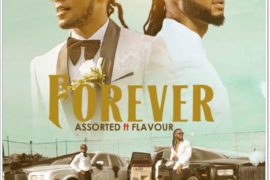 Assorted – Forever Ft. Flavour (Mp3 Download)