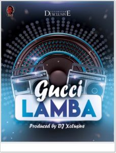 DJ Xclusive - Gucci Lamba